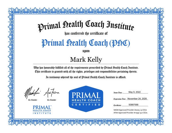 Mark Kelly Certified Primal Health Coach certificate - ancestral health and human performance coaching certification Mark Kelly Certified Primal Health Coach certificate - ancestral health and human performance coaching certification
